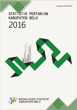 Agricultural Statistics Of Belu Regency 2016