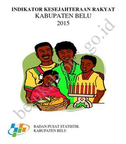 Indikator Kesejahteraan Rakyat Kabupaten Belu 2015